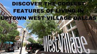 Discover the Coolest Features of Living in Uptown West Village Dallas