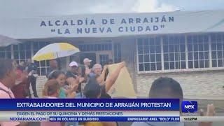 Extrabajadores del Municipio de Arraiján protestan, exigen el pago de sus quincenas