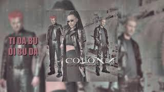 Colonia - Ti da bu di bu da (Official audio)