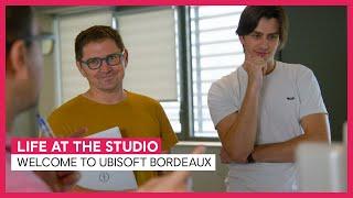 [LIFE AT THE STUDIO] Welcome to Ubisoft Bordeaux