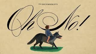 The Decemberists - Oh No! (Official Audio)