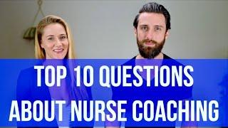 Top 10 Questions About Nurse Coaching ANSWERED