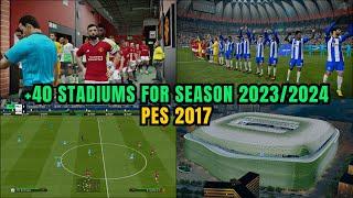 PES 2017 | +40 Stadiums For Season 23/24 For All Patches - ( Download & Install )