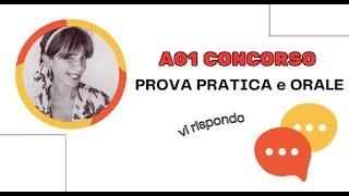 CONCORSO A01 prova pratica e orale: vi rispondo