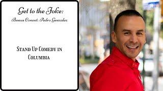 Bonus Clip: Pedro Gonzalez on Stand Up Comedy in Columbia