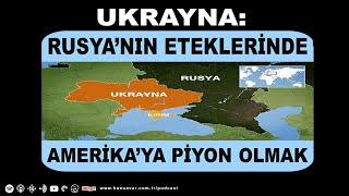 UKRAYNA:RUSYA'NIN ETEKLERİNDE AMERİKA'YA PİYON OLMAK! | Banu Avar'la Yorum #46