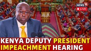 LIVE | Kenya Senate Debates On Deputy President Impeachment | Rigathi Gachagua Impeachment | N18G