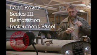 Ep. -02; Land Rover, Series 3 rebuild. "Instrument panel rebuild/restoration/repair"