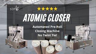 STM Atomic Closer Automated Pre-Roll Closing Machine