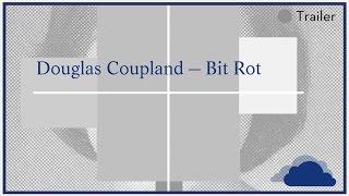 Douglas Coupland - Bit Rot