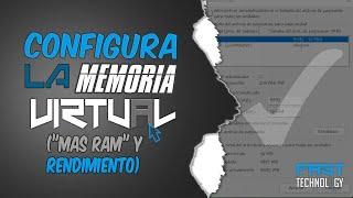 CONFIGURA LA MEMORIA VIRTUAL - MAS "RAM" Y RENDIMIENTO EN TU WINDOWS.