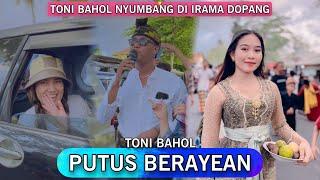 TONI BAHOL PUTUS BERAYEAN - NYUMBANG LAGU DI IRAMA DOPANG BIKIN BULE DAN GADIS CANTIK INI BAPER