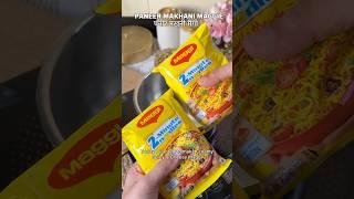 #maggi Maggi lovers#PaneerMakhaniMaggi #CheesyMaggi #MaggiLovers