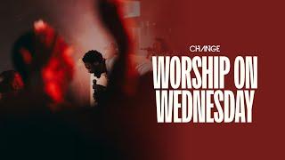 Worship On Wednesday // 6/23/24 // Change Worship