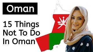 15 Things Not To Do In Oman