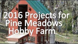 2016 Projects for Pine Meadows Hobby Farm - A Modern Small Homestead