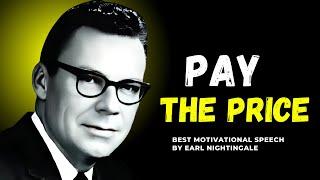 Pay the Price|| #PayThePrice, #EarlNightingale, #Motivation, #Inspiration, #BestMotivationalSpeech