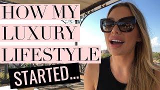 How My Luxury Lifestyle Started!