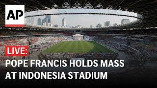 LIVE: Pope Francis holds a Mass in Jakarta stadium during Indonesia visit