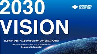 Long-term vision "Sumitomo Electric Group 2030 VISION"