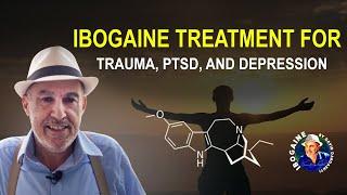 Ibogaine Treatment for Trauma, PTSD, and Depression