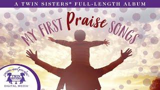 My First Praise Songs - A Twin Sisters® Full Length Album