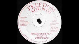 SAMMY DREAD & PHILLIP FRASER  Reggae On The Move / Reggae Dub {FREEDOM SOUNDS 12" c.1980}