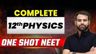 Complete Class 12th PHYSICS in 1 Shot | Concepts + Most Important Questions | NEET 2023 