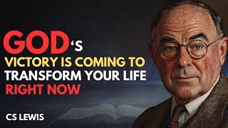 God's Victory Is Coming to Transform Your Life | CS Lewis Inspired #motivation