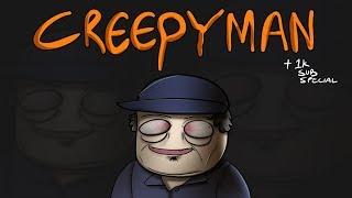 Creepy Man + (1k SUB SPECIAL)