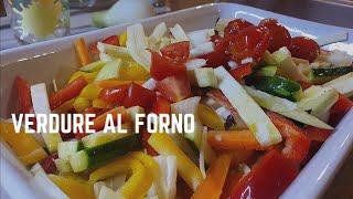 VERDURE AL FORNO. Leggero veloce facile buono. Con angolo relax. Ingredienti in descrizione