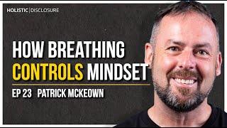 How Breathing Controls Mindset | Patrick McKeown | EP 23