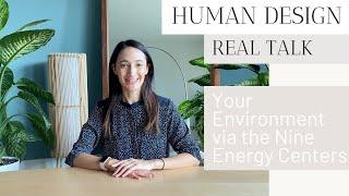 Human Design and Your Environment (through the lens of the 9 energy centers)!