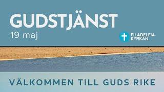 Gudstjänst 19 maj 2024 I Filadelfia Örebro I Välkommen till Guds rike