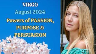 Virgo August 2024. POWERS of PASSION, PURPOSE, & PERSUASION [Astrology Horoscope Forecast]