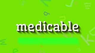 How to say "medicable"! (High Quality Voices)