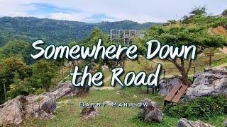 SOMEWHERE DOWN THE ROAD - (4k Karaoke Version) - in the style of Barry Manilow