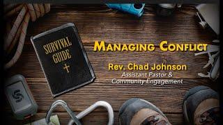 Managing Conflict | Rev. Chad Johnson (Assistant Pastor & Community Engagement)