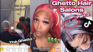 GHETTO HAIR SALONS Part 2 (TikTok Compilation)