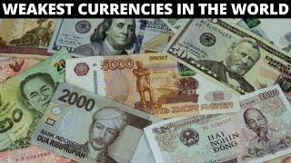 Top 10 Countries with the Weakest Currencies in the World 2022