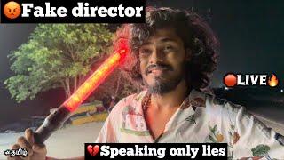 Fake director speaking only lies|Live| soon i will realese proofs | TTF | Tamil |