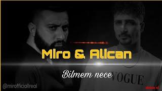 Miro & Alican - Bilmem nece( prod.by SarkhanBeats)