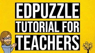 Edpuzzle Tutorial for Teachers