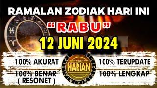 RAMALAN ZODIAK HARI INI RABU 12 JUNI 2024 LENGKAP DAN AKURAT