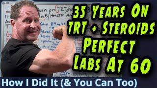 35 Years on TRT + Steroids with Perfect Labs at 60 - How I Did It (& You Can Too)