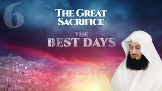 The Great Sacrifice | Dhul Hijjah with Mufti Menk #Best10Days