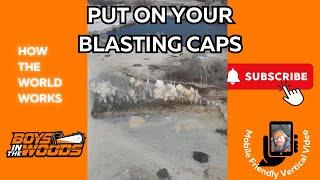 Put on your blasting caps (huge explosion) the process of turning a ledge into rocks.