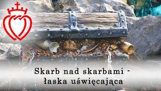 Skarb nad skarbami - łaska uświęcająca