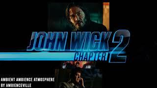 John Wick: Chapter 2 | Ambient Ambience Atmosphere