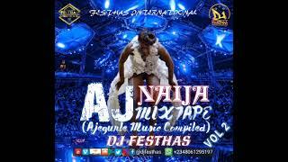 AJ NAIJA MIX VOL 2 (AJEGUNLE MUSIC ft African China,Omojesu,Danfo Driver,Junglist, B.Tanker,Femi,etc